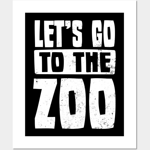 Zoo Trip Shirt | Lets Go To The Zoo Gift Wall Art by Gawkclothing